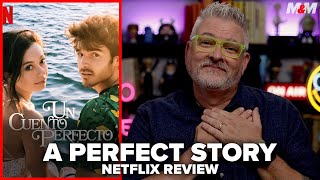 A Perfect Story 2023 Netflix Limited Series Review  Un Cuento Perfecto