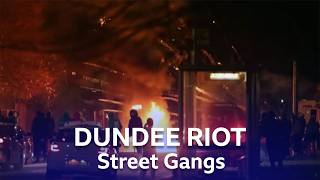 Riot in Dundee  Street Gangs  BBC Scotland