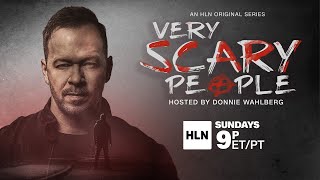 Very Scary People  Donnie Wahlberg  Official Trailer  HLN