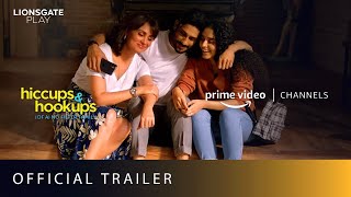 Hiccups  Hookups  Official Trailer  Amazon Prime Video Channels  Lionsgate Play
