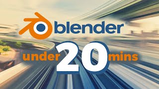 Learn Blender 3D in 20 Minutes Blender Tutorial for Absolute Beginners 2023