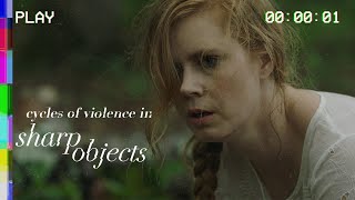 Cycles of Violence in Sharp Objects  The Water Cooler