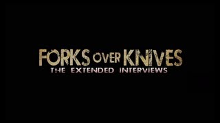 Forks Over KnivesThe Extended Interviews TRAILER   Forks Over Knives