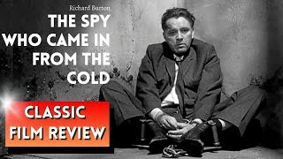 CLASSIC FILM REVIEW The Spy Who Came in from the Cold 1965 Richard Burton