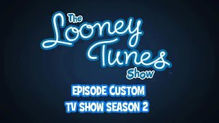 The Looney Tunes Show  Custom  TV Show Season 2