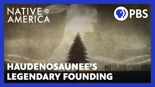 Haudenosaunees Legendary Founding  Native America  Sacred Stories  PBS