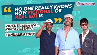 Vidyut Jammwal Vishal Jethwa  Sankalp Reddy decode IB71