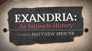Exandria An Intimate History  Narrated by Matthew Mercer