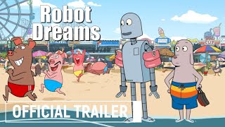 Robot Dreams 2023  Official Trailer  Grand Prix at Annecy Festival 2023