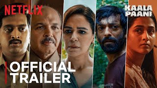 Kaala Paani  Official Trailer  Mona Singh Ashutosh Gowariker Amey Wagh  Netflix India