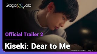 Kiseki Dear To Me  Official Trailer 2  Being loved by the one you love is more than a miracle 