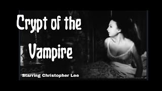 Crypt of the Vampire 1964 Full Movie stars Christopher Lee