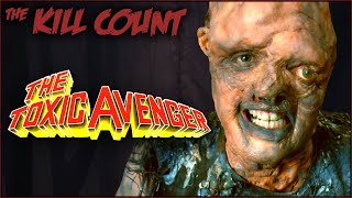 The Toxic Avenger 1984 KILL COUNT