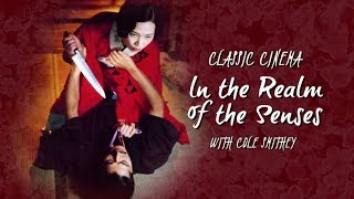 IN THE REALM OF THE SENSES  COLE SMITHEYS CLASSIC CINEMA