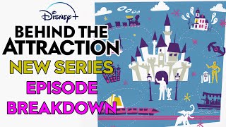 Behind The Attraction NEW Disney Series Episode BREAKDOWN