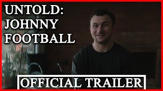 Untold Johnny Football Official Trailer 2023