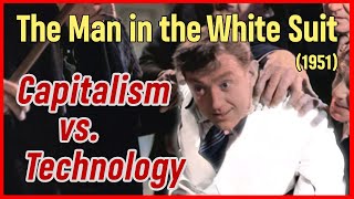 NeoLuddism in THE MAN IN THE WHITE SUIT 1951  Film Essay