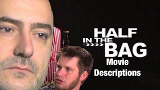 Half In The Bag but its just Mike and Jay describing movie plots