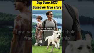 Dog gone 2023 movie summary  based on true story