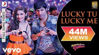 Lucky Tu Lucky Me Full Video  Humpty Sharma Ki DulhaniaVarun AliaBenny D Anushka M