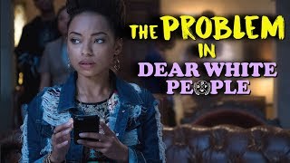 The Problem In Dear White People