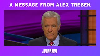 A Message From Alex Trebek  JEOPARDY