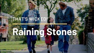 RAINING STONES  THATS WICKED UNDERAPPRECIATED BRITISH FILMS OF THE 1990s