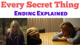 Every Secret Thing Ending Explained  Every Secret Thing Movie Ending  every secret thing film