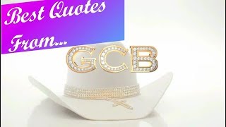 Best Quotes FromGCB 