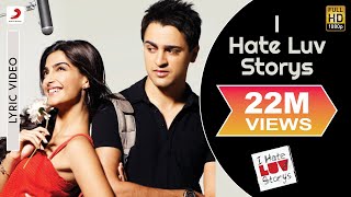 I Hate Luv Storys Lyric Video  Sonam Kapoor Imran KhanVishal DadlaniKumaar