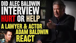 Did Alec Baldwin Interview Help or Hurt  Actor Adam Baldwin  Lawyer Christopher Melcher React