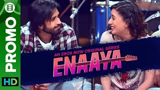 Enaaya  Promo  An Eros Now Original Series  All Episodes Streaming Now