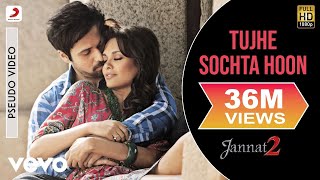 Tujhe Sochta Hoon Audio Song  Jannat 2Emraan Hashmi EshaKKPritamSayeed Quadri