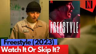 Freestyle 2023 Watch It Or Skip It Netflix Movie