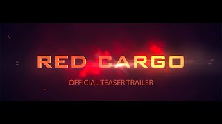 Red Cargo Movie Official Teaser Trailer 1