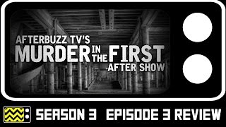 Murder In The First Season 3 Episode 3 Review w Currie Graham  AfterBuzz TV