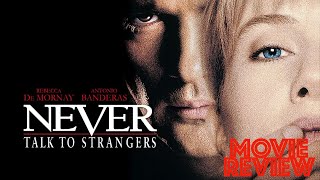 Never Talk To Strangers 1995  Movie Review  Rebecca De Mornay  Antonio Banderas