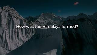 Everest  How was the Himalaya Formed