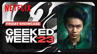 Geeked Week 2023  Yu Yu Hakusho 3 Body Problem  More  Friday Showcase  Netflix