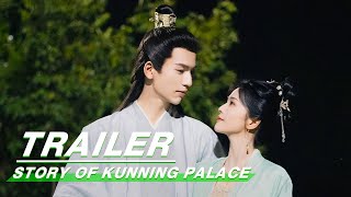 Official Trailer BaiLu x ZhangLinghe  Story of Kunning Palace    iQIYI