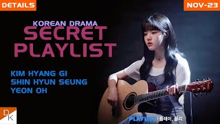 Details of the Korean drama Secret Playlist starring Kim Hyang Gi