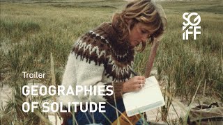 Geographies of Solitude Trailer  SGIFF 2022