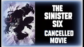 THE SINISTER SIX  SPECTACULAR SPIDERMAN  Cancelled Sony Movies