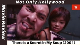 There Is a Secret in My Soup 2001  Movie Review  Hong Kong  No Just NO