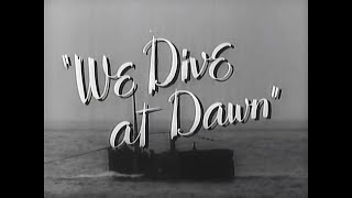 We Dive at Dawn  1943