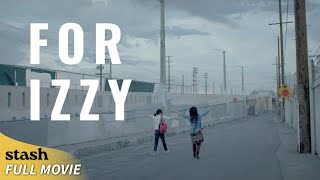 For Izzy  LGBTQ Drama  Full Movie  Elizabeth Sung