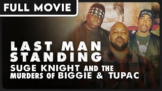 Last Man Standing Suge Knight and the Murders of Biggie and Tupac  FULL DOCUMENTARY