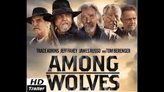 AMONG WOLVES  Official Trailer 2023 Trace Adkins Jeff Fahey James Russo