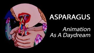 Asparagus 1979  Animation As A Daydream