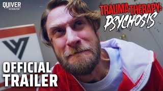 Trauma Therapy Psychosis  Official Trailer